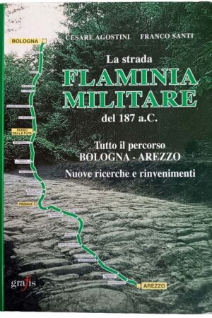 La strada Flaminia Militare del 187 a.C.