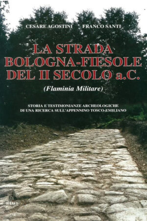 La strada Bologna - Fiesole del II sec. a.C.
