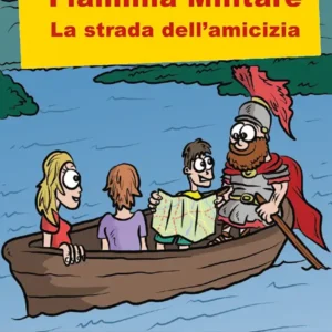 copertina libro illustrato Flaminia Militare la strada della amicizia